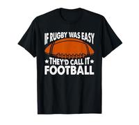 Si el rugby fuera fácil, lo llamarían fútbol Jugador de rugby Deporte Camiseta