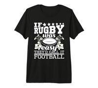 Si el Rugby Fuera fácil, lo llamarían fútbol - Rugby Divertido Camiseta Premium