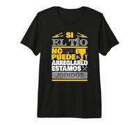 Si El Tío No Puede Arreglarlo Divertido Tíos Camiseta Premium