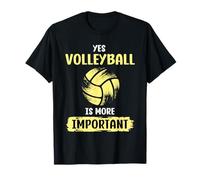 Sí, el voleibol es más importante Humor Voleibol Camiseta