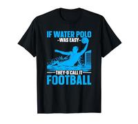 Si el waterpolo fuera fácil Jugador divertido de waterpolo Camiseta
