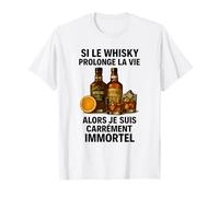 si el Whisky prolonga la Vida, Entonces Estoy francamente Inmortal Camiseta