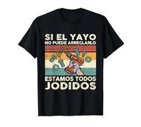 Si el yayo no Puede arreglarlo Estamos jodidos Regalo Camiseta, Hombre, Negro, 6XL