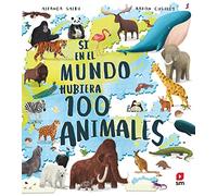 Si en el mundo hubiera 100 animales (Fuera de Colección)