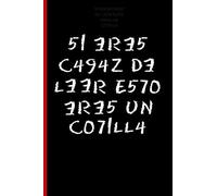 SI ERES CAPAZ DE LEER ESTO ERES UN COTILLA: CUADERNO 6" X 9" Tamaño Cuartilla. 120 Pgs. REGALO ORIGINAL. DIARIO, CUADERNO DE NOTAS, APUNTES O AGENDA.