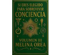 Si Eres Elegido para Sobrevivir: Conciencia. Volumen III (1)