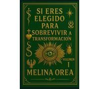 Si eres elegido para sobrevivir.: Transformación. Volumen I.: 2