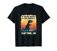 Si Eres Feliz y lo Sabes - Chiste Divertido T-Rex Camiseta