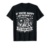 Si Eres Feliz y lo Sabes Divertido farmacéutico medicamentos Diciendo Camiseta
