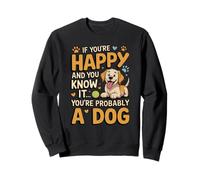 Si Eres Feliz y lo Sabes, Probablemente Seas un Perro Sudadera