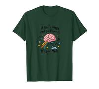 Si Eres Feliz y lo Sabes, Son Tus medicamentos Camiseta, Hombre, Verde Bosque, L