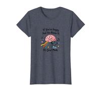 Si Eres Feliz y lo Sabes, Son Tus medicamentos Camiseta, Mujer, Azul Jaspeado, XS