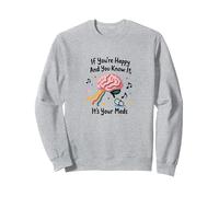 Si Eres Feliz y lo Sabes, Son Tus medicamentos Sudadera, Unisex para Adultos, Gris Jaspeado, M