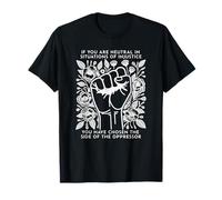 Si eres neutral en situaciones de injusticia Camiseta