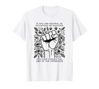 Si eres neutral en situaciones de injusticia Camiseta