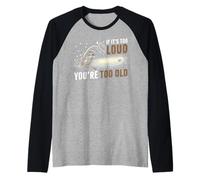Si es Demasiado Ruidoso, Eres Demasiado Vieja Motosierra Camiseta Manga Raglan