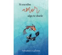 Si escribo amor algo te duele: Nueva poesía y discusión poética con la eternidad y la palabra.