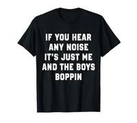 Si escuchas algún ruido, solo somos yo y los chicos haciendo bromas graciosos Camiseta