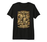 Sí, eso Correcto y el Caballo en el Que te montas en Retro Cowboy Camiseta Premium