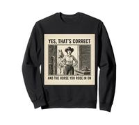 Sí, eso es Correcto y el Caballo en el Que montaste en Vaquera Sudadera