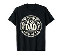 Si Esta Roto, Pregunta a Papa - El lo arreglara Camiseta