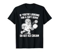 Si estás buscando un servicio suave - Jugador de pickleball Camiseta