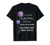 Si estás coqueteando Conmigo, házlo Saber y sé Extremadamente Camiseta