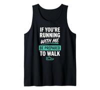 Si estás Corriendo Conmigo, prepárate para Caminar Corredor Camiseta sin Mangas