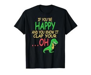 Si Estás Feliz Dino Chiste Palmas T-Rex Brazos Camiseta
