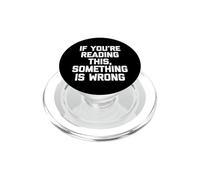 Si estás Leyendo Esto, Algo anda Mal - Dicho Divertido PopSockets PopGrip para MagSafe