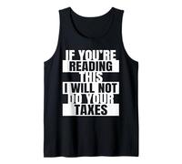 Si estás Leyendo Esto, no haré tu Contador de impuestos Camiseta sin Mangas