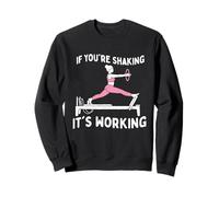 Si estás temblando, está funcionando - Instructor Amante de Pilates Sudadera