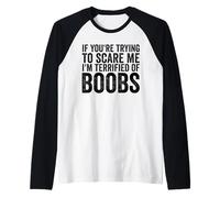 Si estás Tratando de Asustarme Estoy aterrorizado de Las Tetas Hombres Divertidos Camiseta Manga Raglan