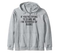 Si estás Tratando de Asustarme, Estoy aterrorizado de Las Tetas Sudadera con Capucha