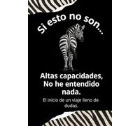 Si esto no son... Altas capacidades, no he entendido nada: El inicio de un viaje lleno de dudas