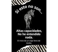 Si esto no son... Altas capacidades, no he entendido nada: El inicio de un viaje lleno de dudas