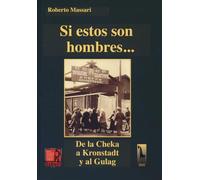 Si estos son hombres... De la Cheka a Kronstadt al Gulag (Storia e memoria)