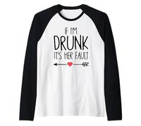 Si estoy borracho es su culpa despedida de soltera Camiseta Manga Raglan