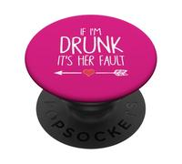 Si estoy borracho es su culpa PopSockets PopGrip Adhesivo