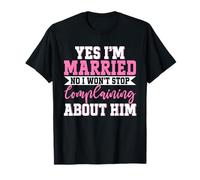 Sí, estoy casado No No dejaré de quejarme de él Esposa Camiseta