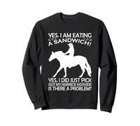Sí, Estoy Comiendo un sándwich Sí, Acabo de Elegir mi Caballo Sudadera