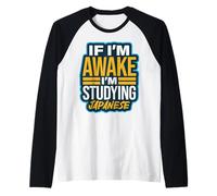 Si Estoy Despierto, Estoy estudiando Kanji japonés Camiseta Manga Raglan