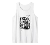 Sí, Estoy Soltero, Ahora es tu Oportunidad Camiseta sin Mangas