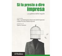 Si fa presto a dire impresa. La gabbia delle regole (Fuori collana)