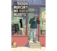 Si Freddie Mercury no hubiera muerto