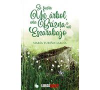 Si fuera un árbol, una brizna, un escarabajo