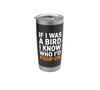 Si fuera un pájaro, sé en quién me cagaría: dicho divertido Vaso térmico de acero inoxidable de doble pared
