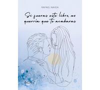 Si fueras este libro, no querría que te acabaras