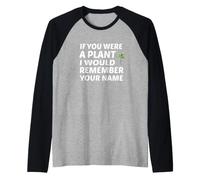 Si Fueras una Planta recordaría tu Nombre Camiseta Manga Raglan