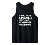 Si Fueras una Planta recordaría tu Nombre Camiseta sin Mangas